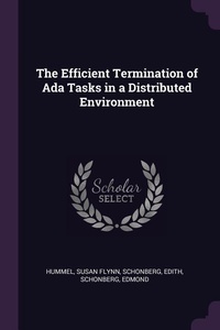 Enlarge image Cover: The Efficient Termination of Ada Tasks in a Distributed Environment - Palala Press
