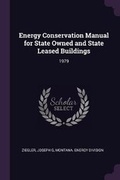 Cover: Energy Conservation Manual for State Owned and State Leased Buildings - Palala Press