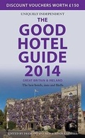 Cover: The Good Hotel Guide Great Britain & Ireland 2014 2013 - The Good Hotel Guide Ltd