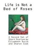 Cover: Life is Not a Bed of Roses - Chudleigh Phoenix Publications