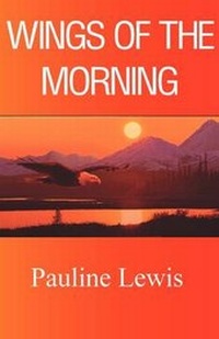 Enlarge image Cover: Wings of the Morning - J6D Publications