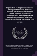 Cover: Explanation of Proposed Income tax Treaty (and Proposed Protocol) Between the United States and the Federal Republic of Germany - Palala Press
