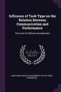 Cover: Influence of Task Type on the Relation Between Communication and Performance - Palala Press