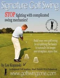 Abbildung von: Signature Golf Swing: Stop Fighting with Complicated Swing Mechanics! - Kopanski Publishing