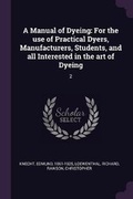 Cover: A Manual of Dyeing - Palala Press