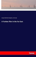 Cover: A Yankee Flier in the Far East - Hansebooks