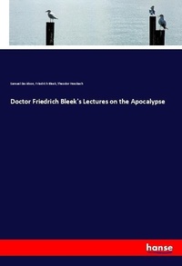 Enlarge image Cover: Doctor Friedrich Bleek's Lectures on the Apocalypse - Hansebooks