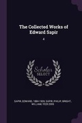 Cover: The Collected Works of Edward Sapir - Palala Press