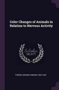 Enlarge image Cover: Color Changes of Animals in Relation to Nervous Activity - Palala Press
