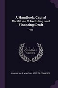 Cover: A Handbook, Capital Facilities Scheduling and Financing - Palala Press
