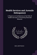 Cover: Health Services and Juvenile Delinquency - Palala Press