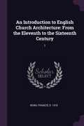 Cover: An Introduction to English Church Architecture - Palala Press