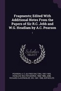 Cover: Fragments; Edited with Additional Notes from the Papers of Sir R.C. Jebb and W.G. Headlam by A.C. Pearson - Palala Press