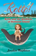 Cover: Rotto! Kylie and the Quokkas of Rottnest Island - Jonathan Macpherson
