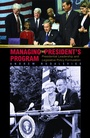 Cover: Managing the President's Program - Princeton University Press