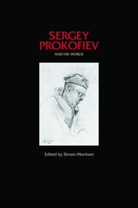 Abbildung von: Sergey Prokofiev and His World - Princeton University Press