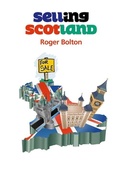 Cover: Selling Scotland - Roger Bolton