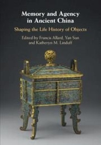 Enlarge image Cover: Memory and Agency in Ancient China - Cambridge University Press
