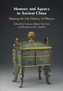 Cover: Memory and Agency in Ancient China - Cambridge University Press