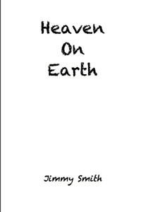 Enlarge image Cover: Heaven On Earth - Lulu.com