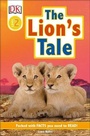 Cover: DK Readers Level 2: The Lion's Tale - DK Children