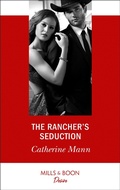 Cover: The Rancher's Seduction - Mills & Boon