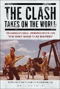 Cover: The Clash Takes on the World - Bloomsbury Academic USA