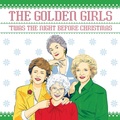 Cover: The Golden Girls: 'Twas the Night Before Christmas - Penguin Workshop