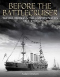 Cover: Before the Battlecruiser - Naval Institute Press