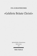 Cover: "Gelehrte Br&auml;ute Christi" - Mohr Siebeck