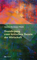 Cover: Grundlegung einer kritischen Theorie der Wirtschaft - Metropolis-Verlag