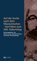 Cover: Auf der Suche nach dem &Ouml;konomischen - Karl Marx zum 200. Geburtstag - Metropolis-Verlag