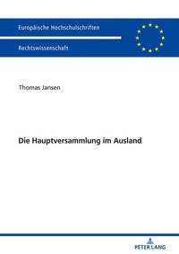 Abbildung von: Die Hauptversammlung im Ausland - Peter Lang Verlag