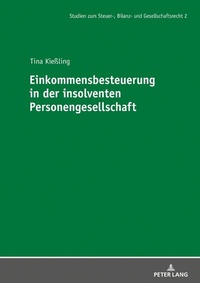 Abbildung von: Einkommensbesteuerung in der insolventen Personengesellschaft - Peter Lang Verlag