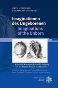 Cover: Imaginationen des Ungeborenen/Imaginations of the Unborn - Universit&auml;tsverlag Winter