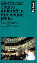 Cover: Ankunft in der neuen Mitte - Christoph Links Verlag