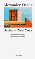 Cover: Berlin - New York - Christoph Links Verlag