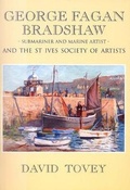 Cover: Lieutenant-Commander George Fagan Bradshaw R.N., D.S.O., S.M.A., (1887-1960) - Submariner and Marine Artist - Wilson Books