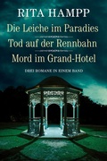 Cover: Die Leiche im Paradies / Tod auf der Rennbahn / Mord im Grand-Hotel - Drei Romane in einem Band - Edel Elements - ein Verlag der Edel Verlagsgruppe