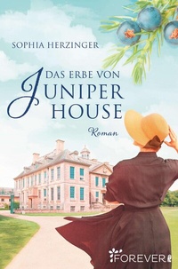 Abbildung von: Das Erbe von Juniper House - Ullstein Forever