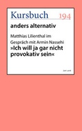 Cover: "Ich will ja gar nicht provokativ sein" - Kursbuch