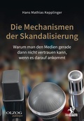 Cover: Die Mechanismen der Skandalisierung - Olzog ein Imprint der Lau Verlag & Handel KG
