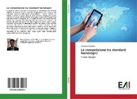 Abbildung von: La competizione tra standard tecnologici - Edizioni Accademiche Italiane