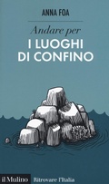 Cover: Andare per i luoghi di confino - Ritrovare l'Italia;Il Mulino