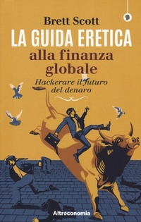 Abbildung von: La guida eretica alla finanza globale. Hackerare il futuro del denaro - Altreconomia