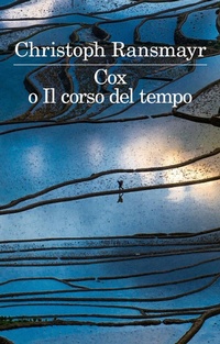 Abbildung von: Cox o il corso del tempo - I narratori;Feltrinelli