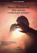 Cover: Non saremo confusi per sempre - I delfini. Best seller;La nave di Teseo