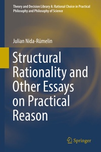 Enlarge image Cover: Structural Rationality and Other Essays on Practical Reason - Springer