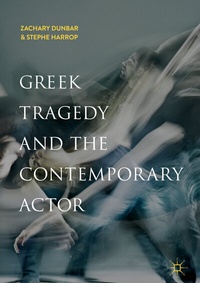 Abbildung von: Greek Tragedy and the Contemporary Actor - Palgrave Macmillan