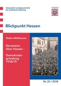 Cover: Revolution &uuml;ber Hessen - Demokratiegr&uuml;ndung 1918/19 - Hessische Landeszentrale f. polit. Bild.